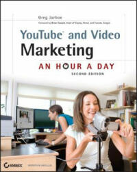 YouTube and Video Marketing - An Hour a Day 2e - Greg Jarboe (2011)