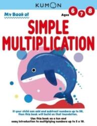 My Book of Simple Multiplication - KUMON PUBLISHING (ISBN: 9781953845085)
