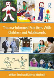 Trauma-Informed Practices With Children and Adolescents - William Steele (2011)