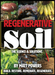 Regenerative Soil: The Science & Solutions - the 2nd Edition (ISBN: 9781953005076)