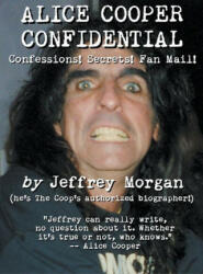 Alice Cooper Confidential: Confessions! Secrets! Fan Mail! (ISBN: 9781949515442)