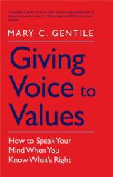 Giving Voice to Values - Mary C Gentile (2012)