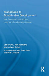 Transitions to Sustainable Development - John Grin, Jan Rotmans, Johan Schot (2010)