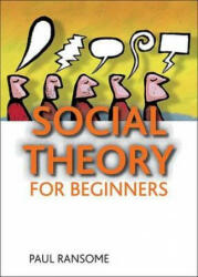 Social theory for beginners - Paul Ransome (2010)