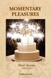 Momentary Pleasures: Short Stories (ISBN: 9781922768100)