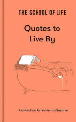 School of Life: Quotes to Live By (ISBN: 9781915087041)