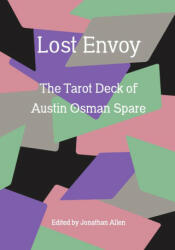 Lost Envoy, Revised and Updated Edition: The Tarot Deck of Austin Osman Spare - Jonathan Allen (ISBN: 9781913689735)