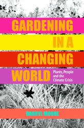 Gardening in a Changing World - Darryl Moore (ISBN: 9781910258286)