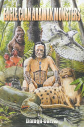 Eagle Clan Arawak Monsters (ISBN: 9781909488663)