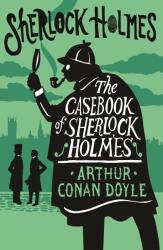 Casebook of Sherlock Holmes - Arthur Conan Doyle (ISBN: 9781847498823)