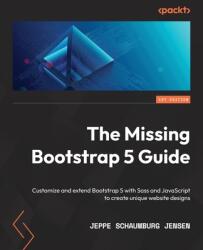 The Missing Bootstrap 5 Guide (ISBN: 9781801076432)