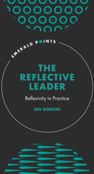 The Reflective Leader: Reflexivity in Practice (ISBN: 9781839825552)