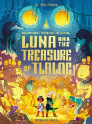 Luna and the Treasure of Tlaloc: Brownstone's Mythical Collection 5 - TODD STANTON JOE (ISBN: 9781838748555)