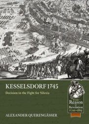 Kesselsdorf 1745: Decision in the Fight for Silesia (ISBN: 9781804511886)
