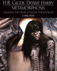 H. R. Giger: Debbie Harry Metamorphosis: Creating the Visual Concept for KooKoo (ISBN: 9781803362410)
