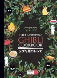 Unofficial Ghibli Cookbook (ISBN: 9781803363523)