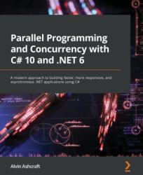 Parallel Programming and Concurrency with C# 10 and . NET 6 (ISBN: 9781803243672)