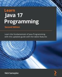Learn Java 17 Programming - Second Edition (ISBN: 9781803241432)