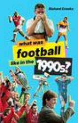 What Was Football Like in the 1990s? (ISBN: 9781801501545)