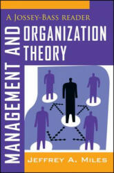 Management and Organization Theory - A Jossey-Bass Reader - Jeffrey A Miles (2012)
