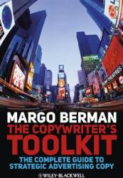 The Copywriter's Toolkit: The Complete Guide to Strategic Advertising Copy (2012)