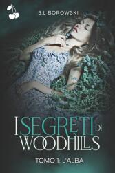 I segreti di Woodhills: Tomo I: l'Alba (ISBN: 9781801162487)