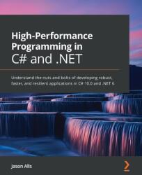 High-Performance Programming in C# and . NET (ISBN: 9781800564718)