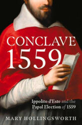Conclave 1559: Ippolito d'Este and the Papal Election of 1559 (ISBN: 9781800244740)