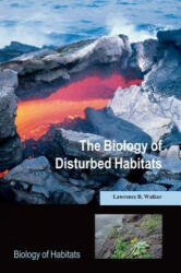 Biology of Disturbed Habitats - Lawrence R Walker (2012)