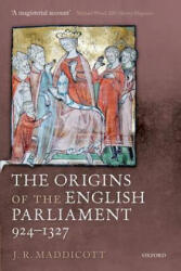 Origins of the English Parliament, 924-1327 - J R Maddicott (2012)