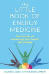 Little Book of Energy Medicine - Donna Eden (2012)