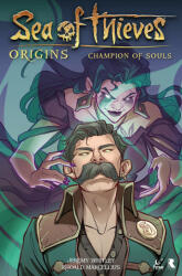 Sea of Thieves: Origins: Champion of Souls (Graphic Novel) - Rhoald Marcellius (ISBN: 9781787740181)