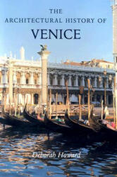 Architectural History of Venice - Deborah Howard (2004)