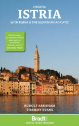 Istria : With Rijeka and the Slovenian Adriatic - Thammy Evans, Rudolf Abraham (ISBN: 9781784779429)