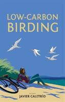 Low-Carbon Birding (ISBN: 9781784273446)
