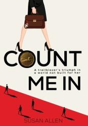 Count Me In: A trailblazer's triumph in a world not built for her (ISBN: 9781778297328)