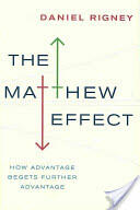Matthew Effect: How Advantage Begets Further Advantage (2010)