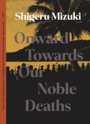Onward Towards Our Noble Deaths (ISBN: 9781770466302)