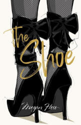 Megan Hess: The Shoe (ISBN: 9781743797389)