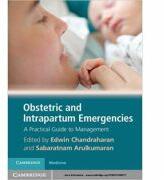 Obstetric and Intrapartum Emergencies: A Practical Guide to Management - Edwin Chandraharan, Sabaratnam Arulkumaran (2012)