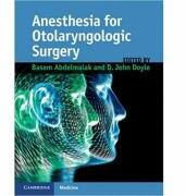 Anesthesia for Otolaryngologic Surgery - Basem Abdelmalak, John Doyle (2012)