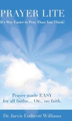 Prayer Lite: It's Way Easier to Pray Than You Think! (ISBN: 9781737916758)