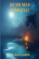 Do You Need a Miracle? (ISBN: 9781735685670)