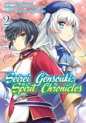 Seirei Gensouki: Spirit Chronicles (Manga): Volume 2 - Futago Minaduki, Mana Z (ISBN: 9781718353459)