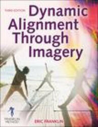 Dynamic Alignment Through Imagery (ISBN: 9781718200678)