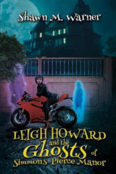 Leigh Howard and the Ghosts of Simmons-Pierce Manor (ISBN: 9781685130732)