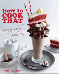 How to Cook That: Crazy Sweet Creations (ISBN: 9781684811557)