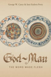 God-Man: The Word Made Flesh - Inez E. Perry, Elizabeth Ledbetter (ISBN: 9781684930890)