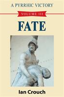 A Pyrrhic Victory: Volume III - Fate (ISBN: 9781682355145)