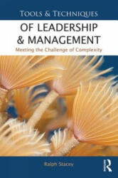 Tools and Techniques of Leadership and Management - Ralph Stacey (2012)